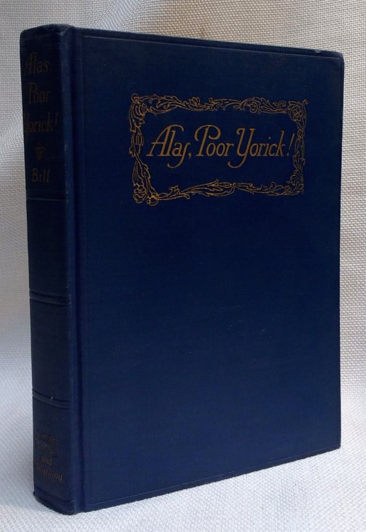 ALAS, POOR YORICK! Being Three Hitherto Unrecorded Adventures in the Life of the Reverend Laurence Sterne, Vicar of Coxwold in Yorkshire, Etc., Etc.