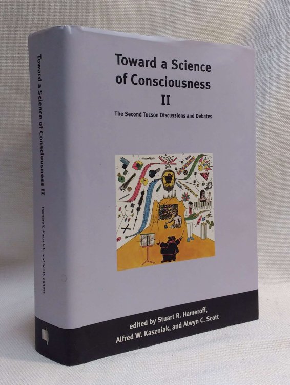 Toward a Science of Consciousness II: The Second Tucson Discussions and Debates (Complex Adaptive Systems)