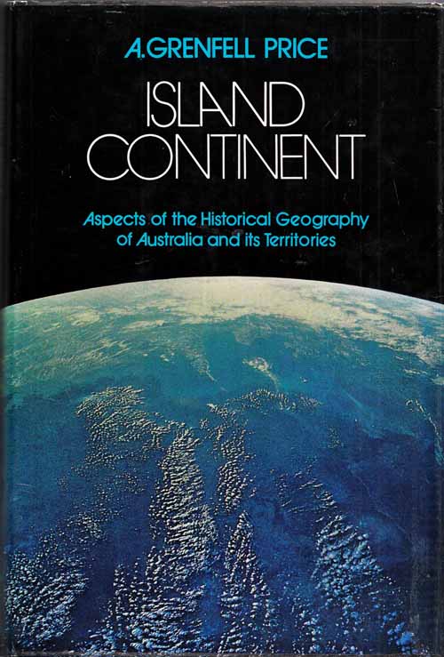 Island Continent Aspects of the Historical Geography of Australia and its Territories.