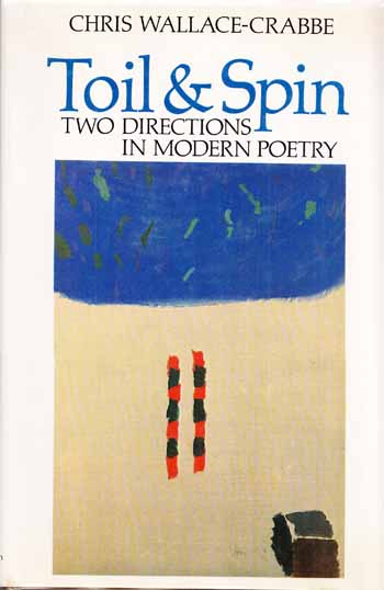 Toil & Spin Two Directions in Modern Poetry