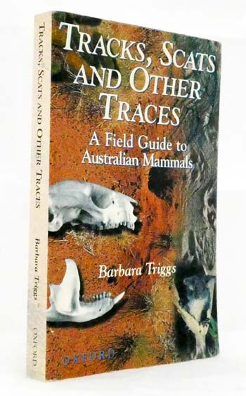 Tracks, Scats and Other Traces A Field Guide to Australian Mammals