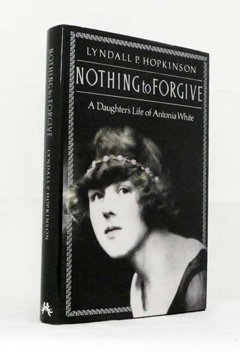 Image for Nothing to Forgive. A Daughter's Life of Antonia White Nothing to Forgive. A Daughter's Life of Antonia White