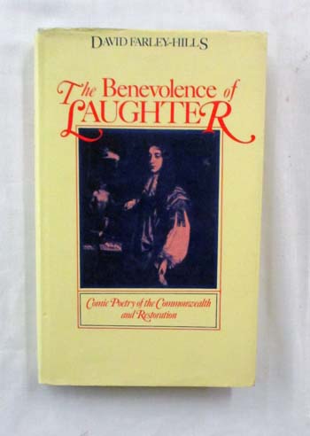 THE BENEVOLENCE OF LAUGHTER Comic Poetry of the Commonwealth and Restoration