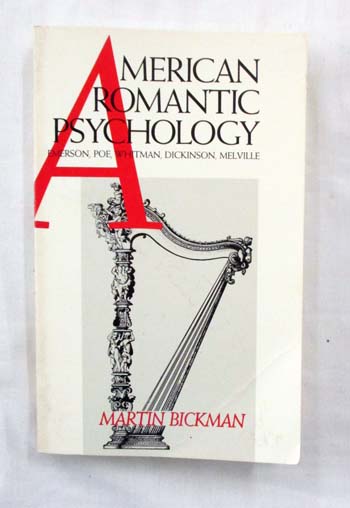 American Romantic Psychology. Emerson, Poe, Whitman, Dickinson, Melville