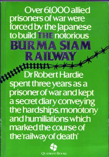 The Burma-Siam Railway The Secret Diary of Dr. Robert Hardie