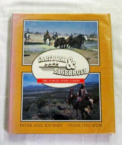 Saltbush & Sagebrush The Jubilee Overlanders Epic Sesquicentennial Pioneer Re-enactment Horse Rides across South Australia and Texas