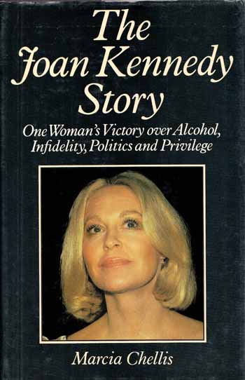 The Joan Kennedy Story : One Woman's Victory over Infidelity, Politics and Privilege