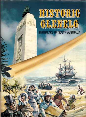 Historic Glenelg. Birthplace of South Australia 1855-1979
