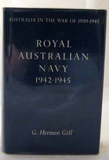 Royal Australian Navy 1942-1945 Australia in the War of 1939-1945 Series 2 Navy Volume 2