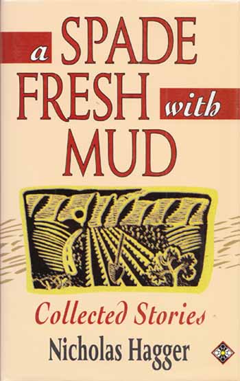 A Spade Fresh with Mud. Collected Stories