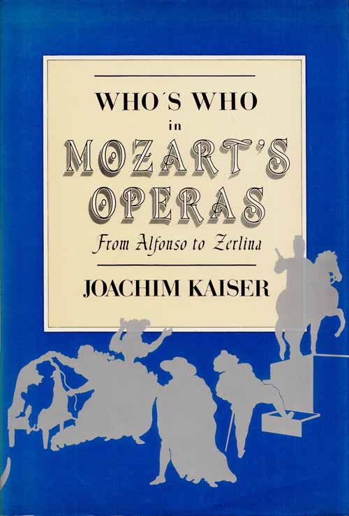 Who's Who in Mozart's Operas. From Alfonso to Zerlina