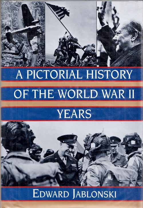 A Pictorial History of the World War II Years