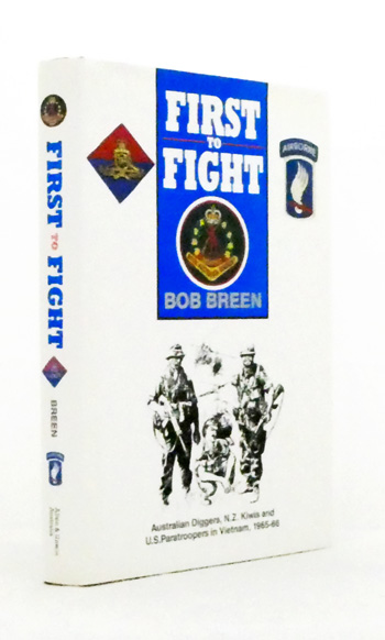 First to Fight Australian Diggers, N.Z. Kiwis and U.S. Paratroopers in Vietnam, 1965-66
