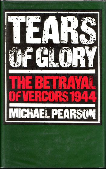 Tears of Glory : the Betrayal of Vercors 1944