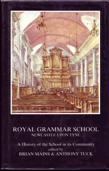 Royal Grammar School Newcastle Upon Tyne. A History of the School in Its Community