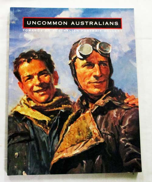 Uncommon Australians. Towards an Australian Portrait Gallery