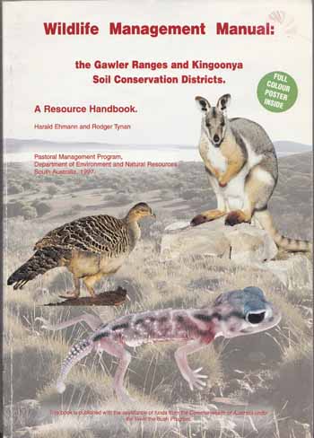 Wildlife Management Manual: the Gawler Ranges and Kingoonya Soil Conservation Districts. A Resource Handbook