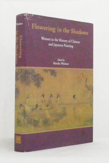 Flowering in the Shadows. Women in the History of Chinese and Japanese Painting