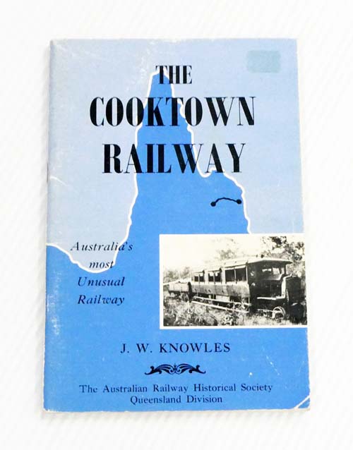 The Cooktown Railway Australia's Most Unusual Railway