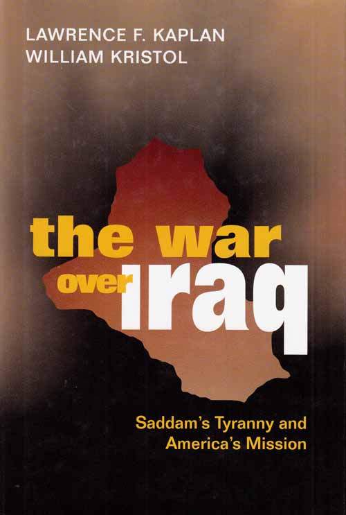 The War Over Iraq. Saddam's Tyranny and America's Mission
