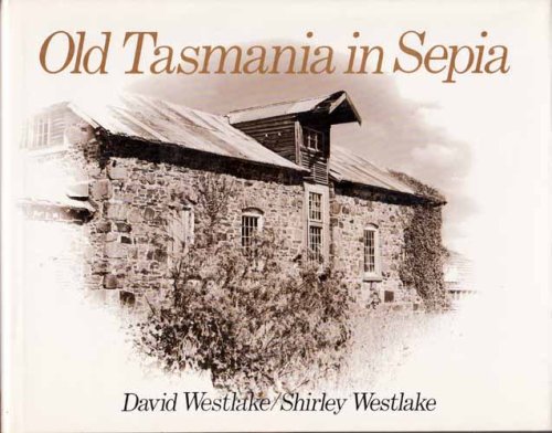 Old Tasmania in Sepia