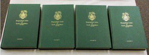 Biographical Index of South Australians 1836-1885 4 volumes
