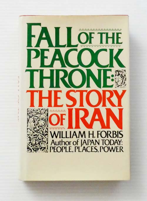 Fall of the Peacock Throne The Story of Iran