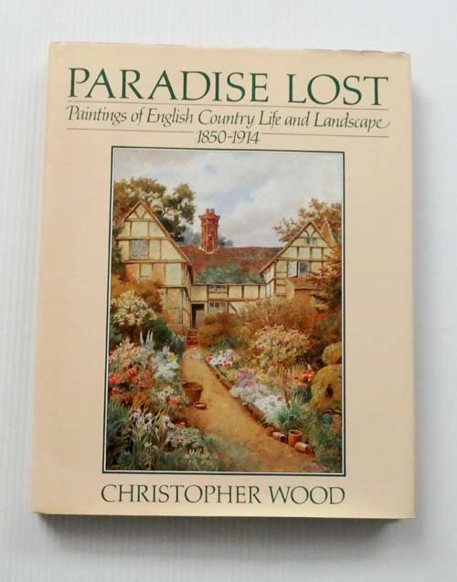 Paradise Lost : Paintings of English Country Life and Landscape 1850-1914