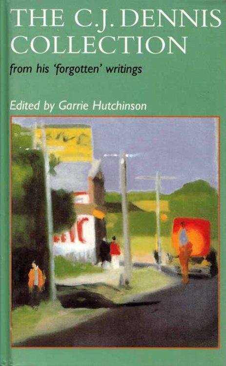 The C.J. Dennis Collection From His Forgotten Writings
