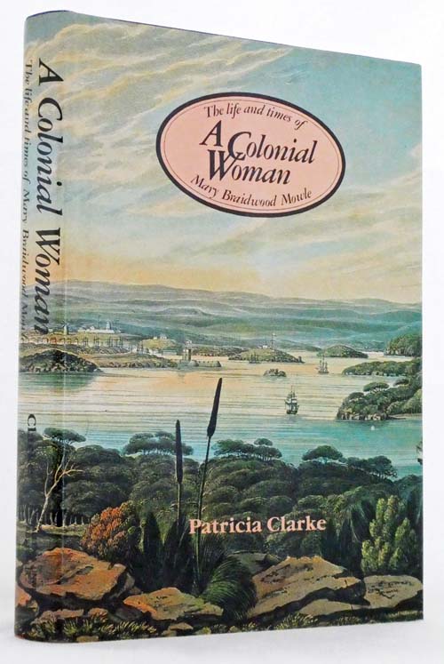 A Colonial Woman the Life and Times of Mary Braidwood Mowle 1827-1857