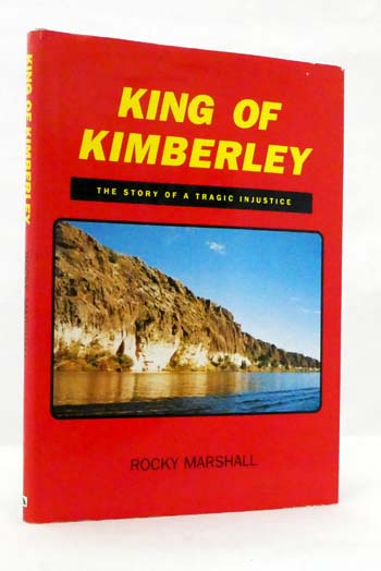 King of Kimberley The Story of a Tragic Injustice