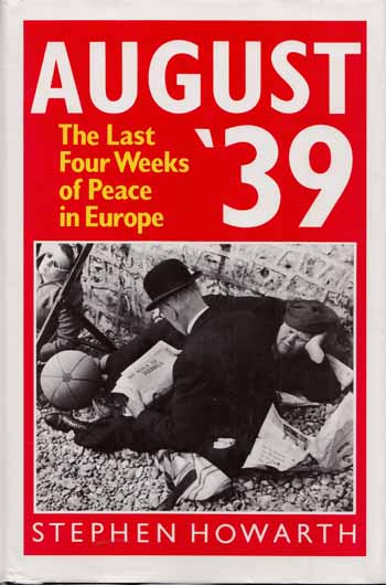 August '39. The last four weeks of peace in Europe