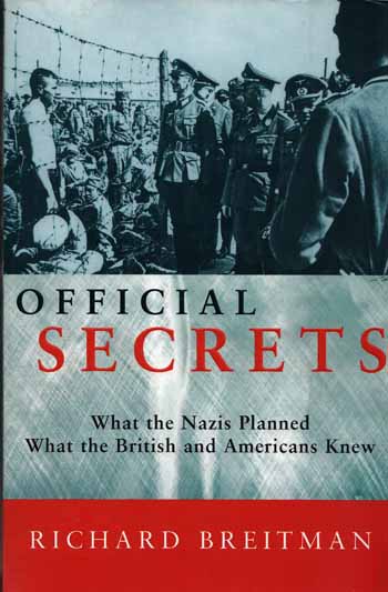 Official Secrets, What the Nazis Planned and What the British and Americans Knew