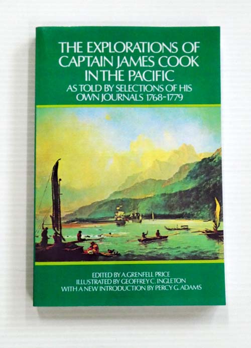 The Explorations Of Captain James Cook in The Pacific As Told By Selections Of His Own Journals 1768-1779