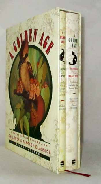 A Golden Age. A Treasury of Australian Children's Fantasy Classics. [Two Volume Boxed Set]