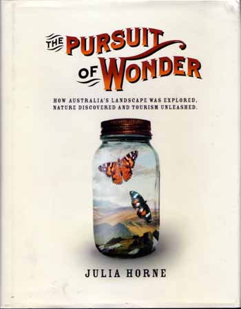 The Pursuit of Wonder How Australia's landscape was explored, nature discovered and tourism unleashed