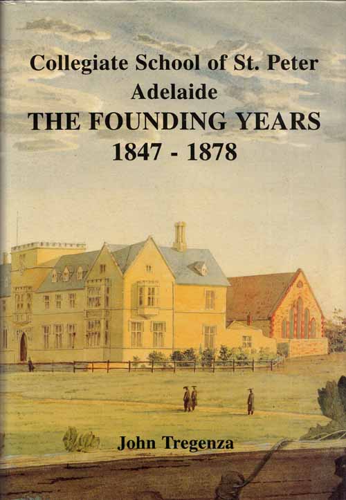 Collegiate School of St. Peter Adelaide The Founding Years 1847-1878