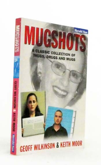 Mugshots : A Classic Collectioon of Thugs, Drugs and Mugs
