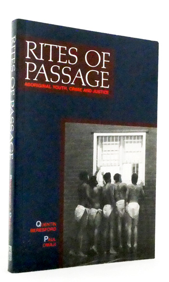Rites of Passage. Aboriginal Youth, Crime and Justice