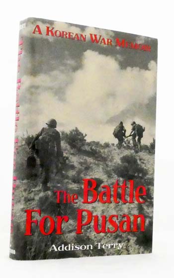 The Battle for Pusan: A Korean War Memoir