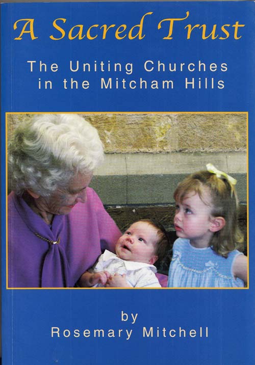 A Sacred Trust The Uniting Church in the Mitcham Hills