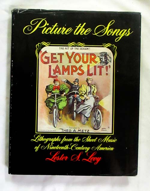 Picture the Songs. Lithographs from the sheet music of nineteenth century America