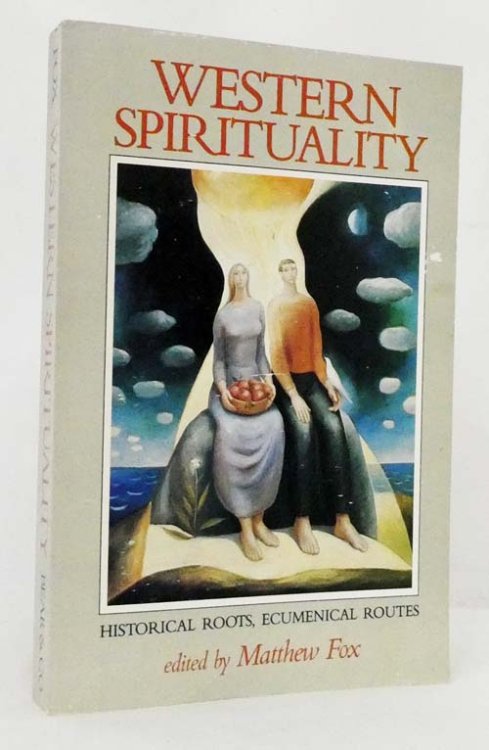 Western Spirituality Historical Roots, Ecumenical Routes