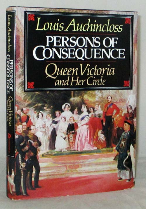 Persons of Consequence. Queen Victoria and Her Circle