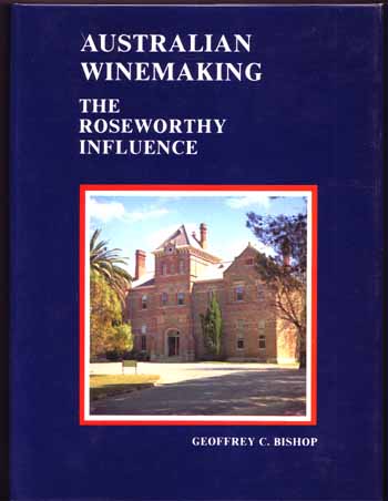Australian Winemaking. The Roseworthy Influence