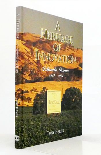 A Heritage of Innovation Orlando Wines 1847-1997