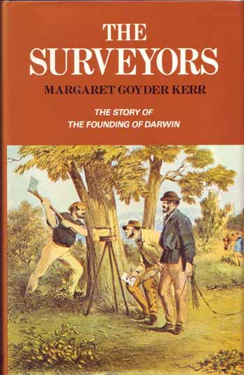 The Surveyors. The Story of the Founding of Darwin