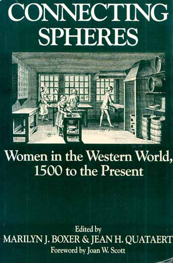 Connecting Spheres : Women in the Western World, 1500 to the Present
