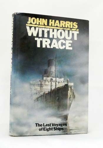 Without Trace. The last voyages of eight ships.