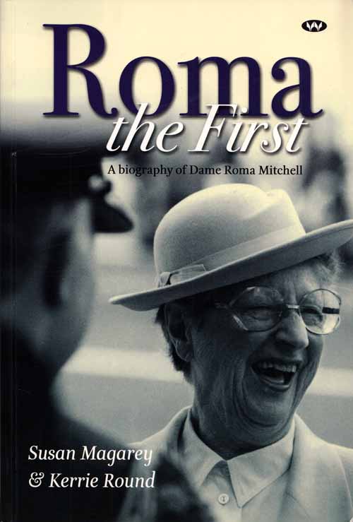 Roma The First: A Biography of Dame Roma Mitchell
